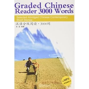 Image of Graded Chinese Reader 3000 Words - Selected Abridged Chinese Contemporary Short Stories Paperback / softback 2016