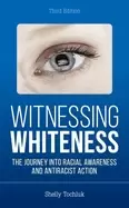 Image of witnessing whiteness the journey into racial awareness and antiracist actio
