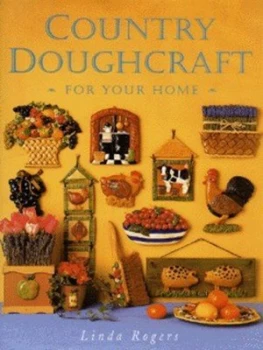 Image of Country Doughcraft for Your Home by Linda Rogers Hardback