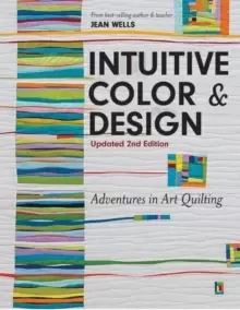 Image of Intuitive Color & Design : Adventures in Art Quilting