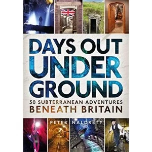 Image of Days Out Underground 50 subterranean adventures beneath Britain Paperback / softback 2019