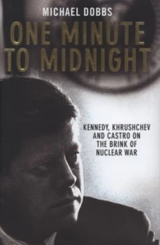 Image of One Minute to Midnight by Michael Dobbs Hardback