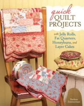 Image of Quick Quilt Projects with Jelly Rolls Fat Quarters Honeybuns and Layer Cake by Darlene Zimmerman Paperback