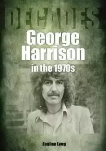 Image of George Harrison in the 1970s : Decades