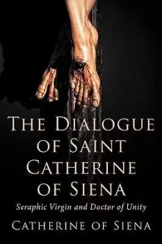 Image of The Dialogue of St. Catherine of Siena, Seraphic by Catherine of Siena