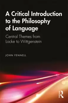 Image of A Critical Introduction to the Philosophy of LanguageCentral Themes from Locke to Wittgenstein