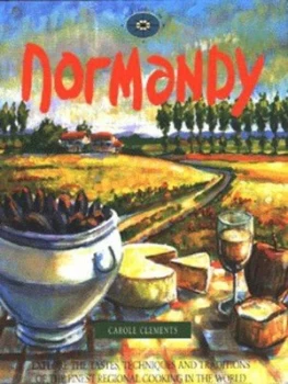 Image of A Flavour of Normandy by Carole Clements and A. Paul Collicutt Hardback