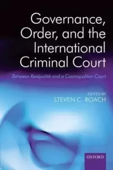 Image of Governance, Order, and the International Criminal by Steven C. Roach