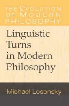 Image of Linguistic Turns in Modern Philosophy by Michael Losonsky Paperback