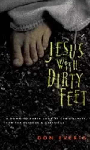 Image of jesus with dirty feet a down to earth look at christianity for the curious
