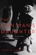 Image of con mans daughter a story of lies desperation and finding god