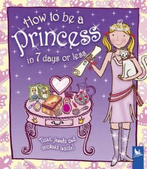 Image of How to Be a Princess in 7 Days or Less by Lesley Rees and Jessie Eckel Book
