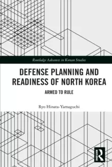 Image of Defense Planning and Readiness of North Korea : Armed to Rule