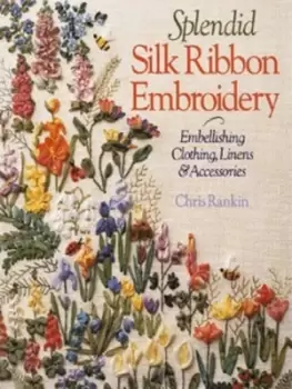 Image of Splendid silk ribbon embroidery by Chris Rankin