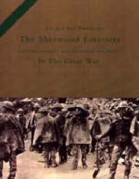 Image of 1st and 2nd Battalions the Sherwood Foresters nottinghamshire and Derbyshi by H.C. Colonel Wylly Paperback