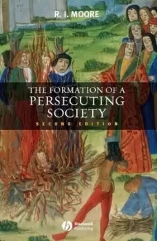 Image of The formation of a persecuting society by R. I Moore