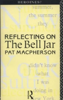 Image of Reflecting on the Bell Jar by Pat Macpherson Paperback