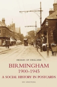 Image of Birmingham 1900-1945 by Eric Armstrong Paperback