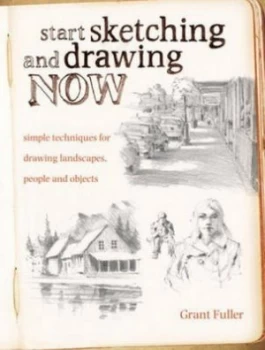 Image of Start Sketching and Drawing Now by Grant Fuller Paperback