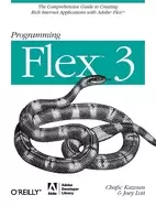 Image of programming flex 3 the comprehensive guide to creating rich internet applic