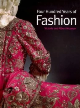 Image of Four Hundred Years of Fashion by Victoria and Albert Museum and Madeleine Ginsburg and Natalie Rothstein Paperback