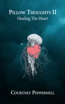 Image of Pillow Thoughts II : Healing the Heart