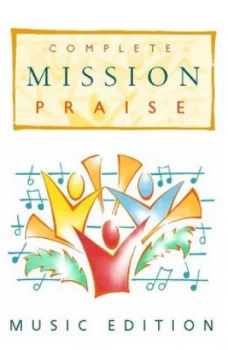 Image of Complete Mission Praise by Peter Horrobin and Greg Leavers Hardback