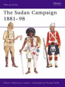 Image of The Sudan Campaigns 1881-1898 by Robert Wilkinson-Latham Paperback