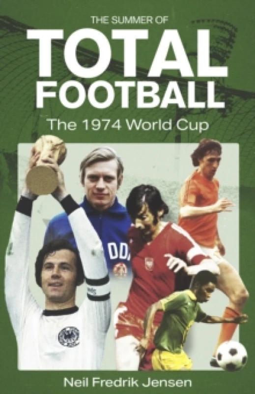 Image of The Summer of Total Football : The 1974 World Cup Hardback