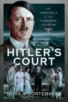 Image of Hitler's Court : The Inner Circle of The Third Reich and After