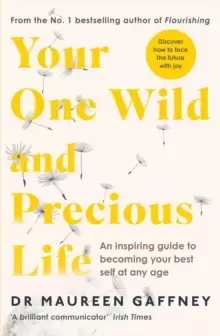 Image of Your One Wild and Precious Life : An Inspiring Guide to Becoming Your Best Self At Any Age