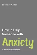 Image of how to help someone with anxiety a practical handbook