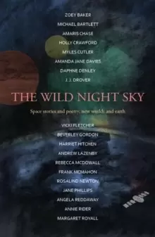 Image of The Wild Night Sky : space stories and poetry, new worlds and earth