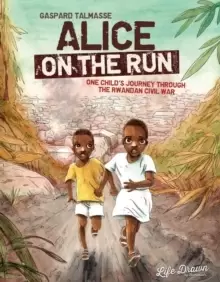 Image of Alice on the Run : One Child's Journey Through the Rwandan Civil War