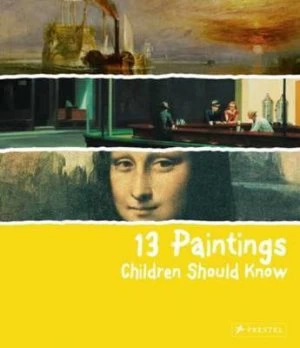 Image of 13 Paintings Children Should Know by Angela Wenzel Hardback