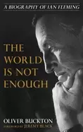 Image of world is not enough a biography of ian fleming