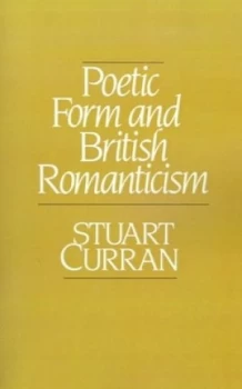 Image of Poetic Form and British Romanticism by Stuart Curran Book