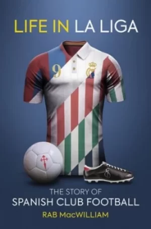 Image of Life in La Liga by Rab MacWilliam