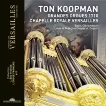 image of Ton Koopman: Grandes Orgues 1710 Chapelle Royale Versailles