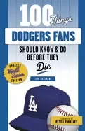 Image of 100 things dodgers fans should know and do before they die