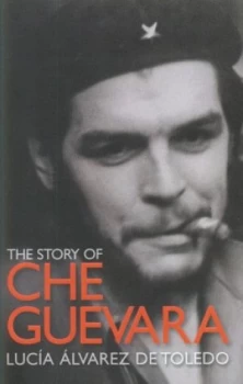 Image of The Story of Che Guevara by Luca Lvarez De Toledo Paperback
