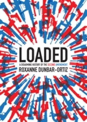 Image of loaded a disarming history of the second amendment