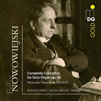 image of Rudolf Innig - Felix Nowowieski: Complete Concertos for Solo Organ, Op. 56 CD