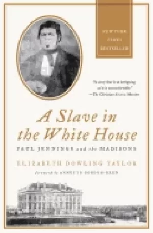 Image of slave in the white house paul jennings and the madisons