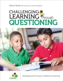 Image of Challenging Learning Through Questioning : Facilitating the Process of Effective Learning