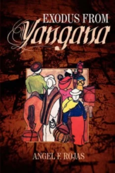 Image of Exodus from Yangana by Angel F Rojas Paperback