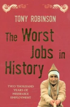 Image of The Worst Jobs in History by Sir Tony Robinson Paperback