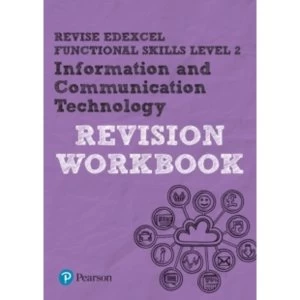 Image of REVISE Edexcel Functional Skills ICT Level 2 Workbook