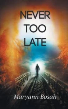 Image of Never Too Late by Maryann Bosah Paperback