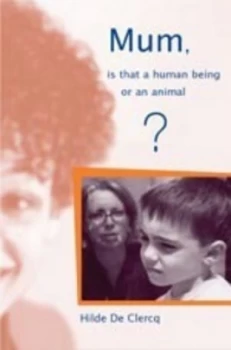 Image of Mum Is That a Human Being or an Animal by Hilde De Clerq Book